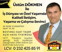 Üstün Dökmen İle İş Dünyası ve Özel Yaşamda Kaliteli İletişim, Yaşama ve Çalışma Sevinci